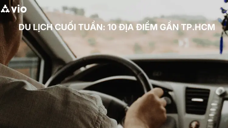 Du Lịch Cuối Tuần: 10 Điểm Gần TP.HCM Đi Về Trong Ngày